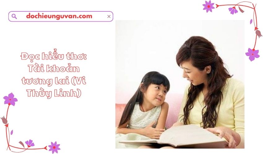 Đọc hiểu thơ: Tài khoản tương lai (Vi Thùy Linh)