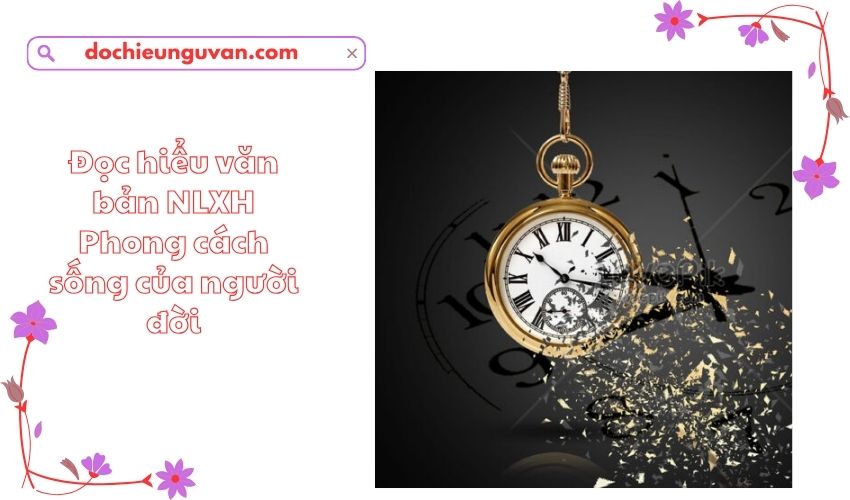 Đọc hiểu văn bản NLXH Phong cách sống của người đời