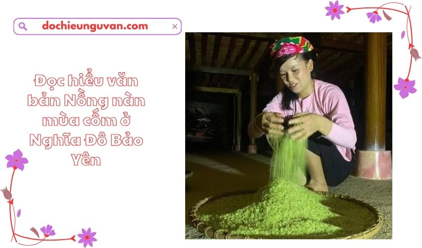 Đọc hiểu văn bản Nồng nàn mùa cốm ở Nghĩa Đô Bảo Yên