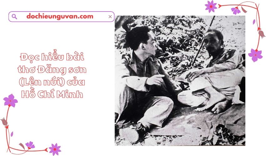 Đọc hiểu bài thơ Đăng sơn (Lên núi) của Hồ Chí Minh