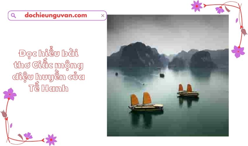 Đọc hiểu bài thơ Giấc mộng diệu huyền của Tế Hanh