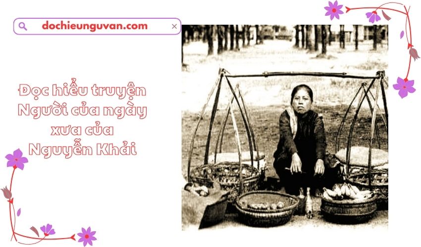 Đọc hiểu truyện Người của ngày xưa của Nguyễn Khải